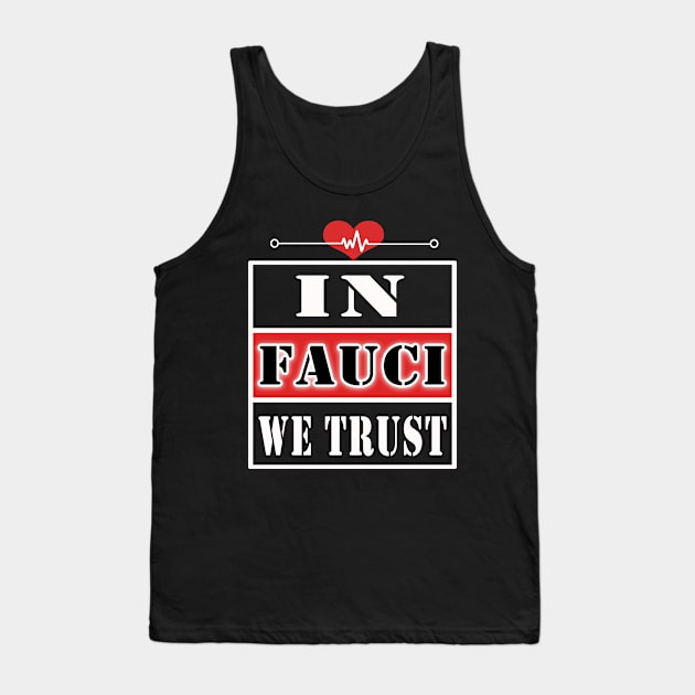 IN FAUCI WE TRUST Tank Top by Elegance14